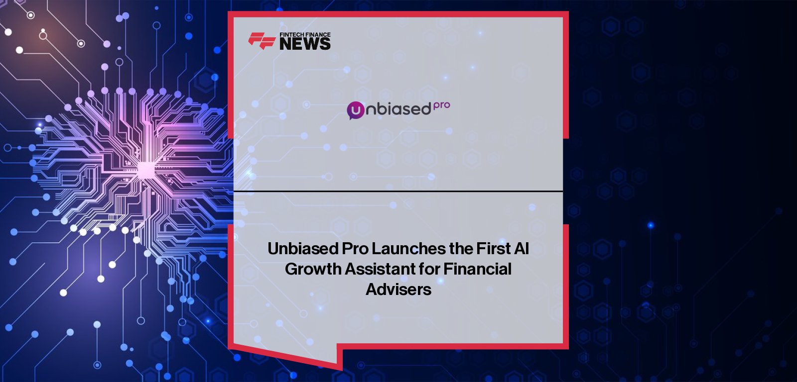 Unbiased Pro launches SmartAccept, an AI-powered feature that helps UK financial advisers automatically secure client prospects and grow AUM opportunities worth £37 billion annually.