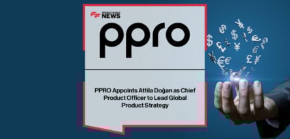PPRO appoints Attila Doğan as Chief Product Officer to lead global product strategy, advancing its local payments platform and supporting international growth.