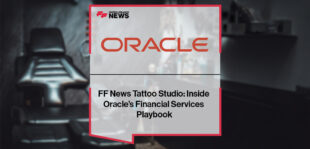 FF News Tattoo Studio: Inside Oracle’s Financial Services Playbook