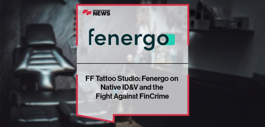 FF Tattoo Studio: Fenergo on Native ID&V and the Fight Against FinCrime