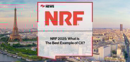 NRF 2025: What Is The Best Example of CX?