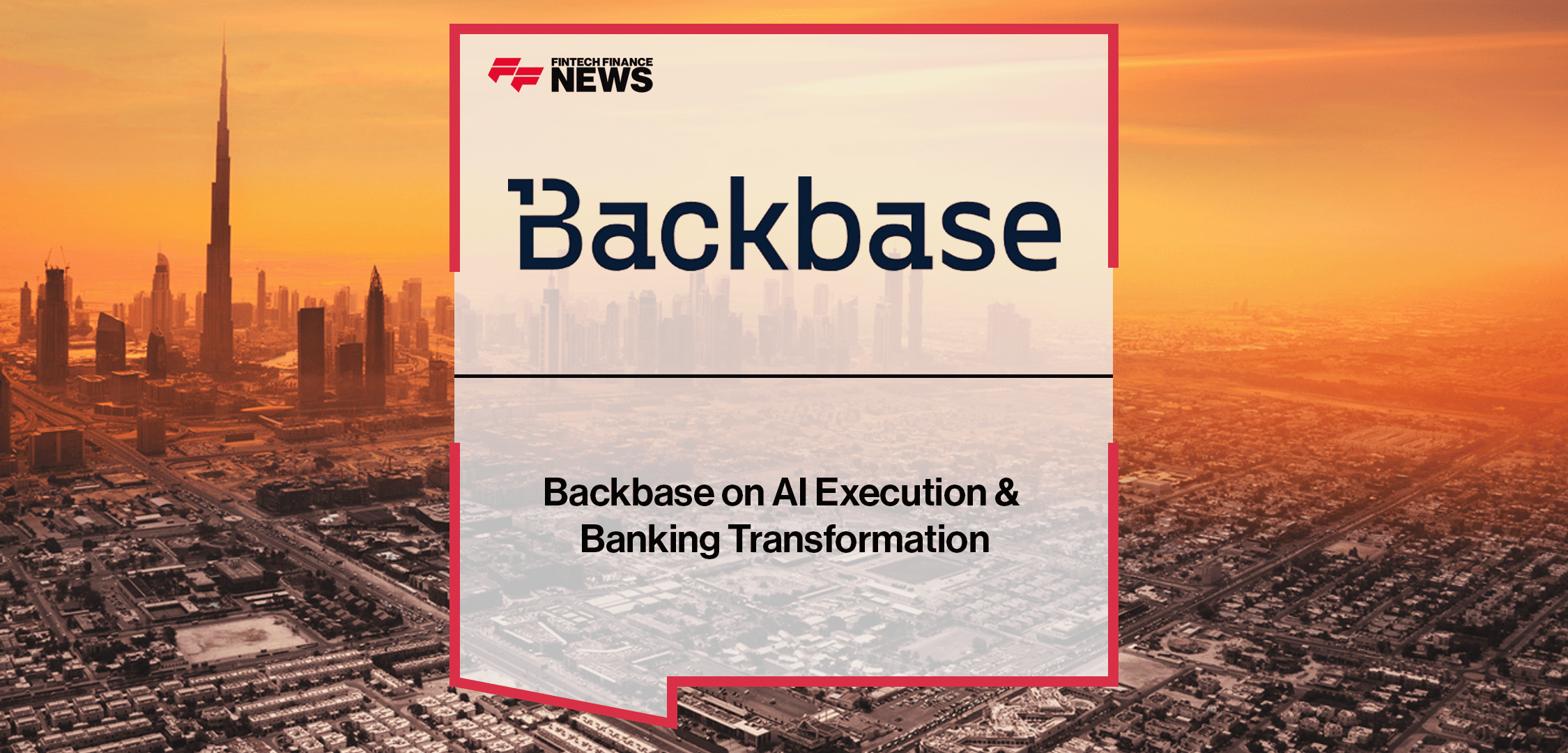 Backbase on AI Execution & Banking Transformation - FF News | Fintech Finance