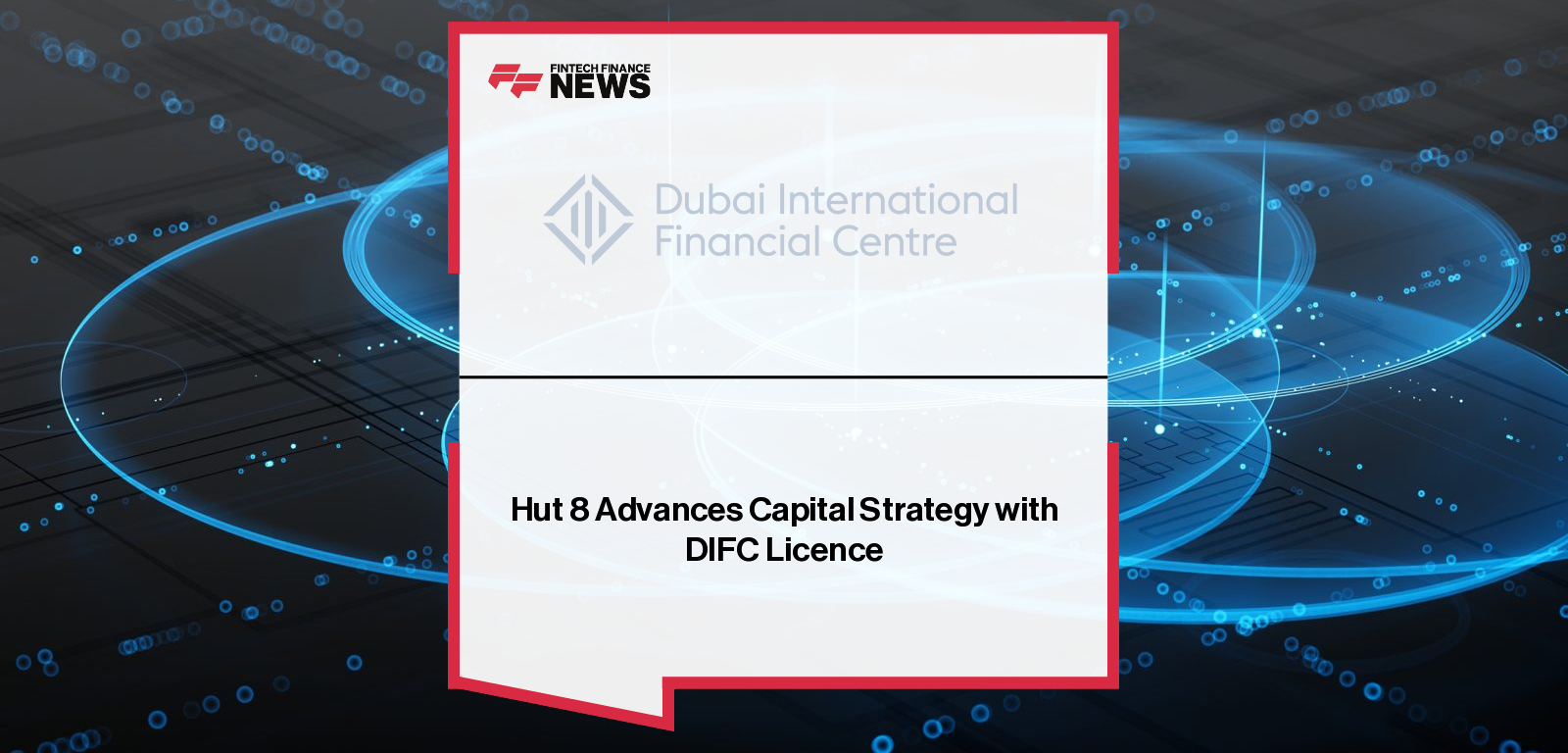 Hut 8 DIFC Licence Expands Bitcoin Treasury Strategy