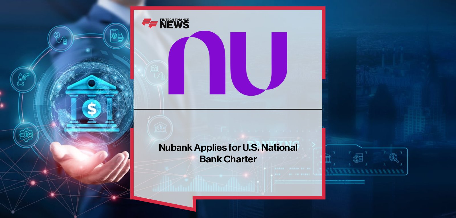 Nubank applies for a U.S. national bank charter with the OCC, led by CEO David Vélez and Cristina Junqueira, with board members Roberto Campos Neto, Brian Brooks, and Kelley Morrell guiding U.S. expansion.