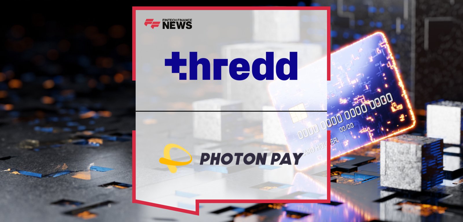 PhotonPay partners with Thredd to enhance global issuer processing for PhotonPay Card, with CEOs Lewison Chen and Jim McCarthy leading the collaboration.