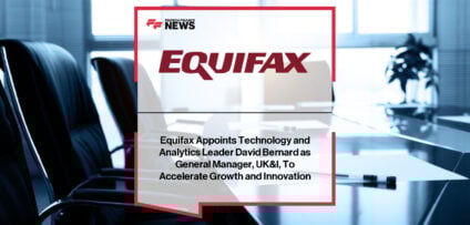 Equifax UK appoints David Bernard as General Manager for UK and Ireland, reporting to Patricio Remon, to lead innovation, AI, and financial inclusion initiatives.