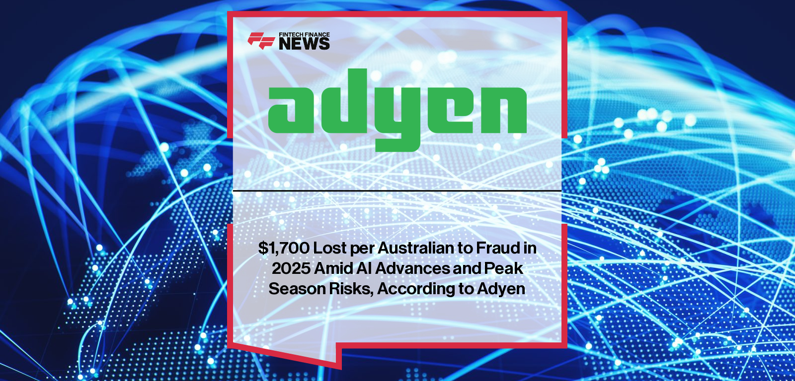 Hayley Fisher, Country Manager for Adyen Australia & New Zealand, highlights the rise of fraud losses in Australia and the role of AI-powered tools to protect retailers and consumers during peak shopping season.