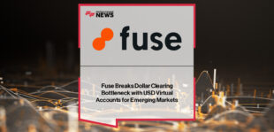 Fuse launches USD virtual accounts, enabling financial institutions and enterprises to clear funds in under an hour for cross-border payments and emerging markets.