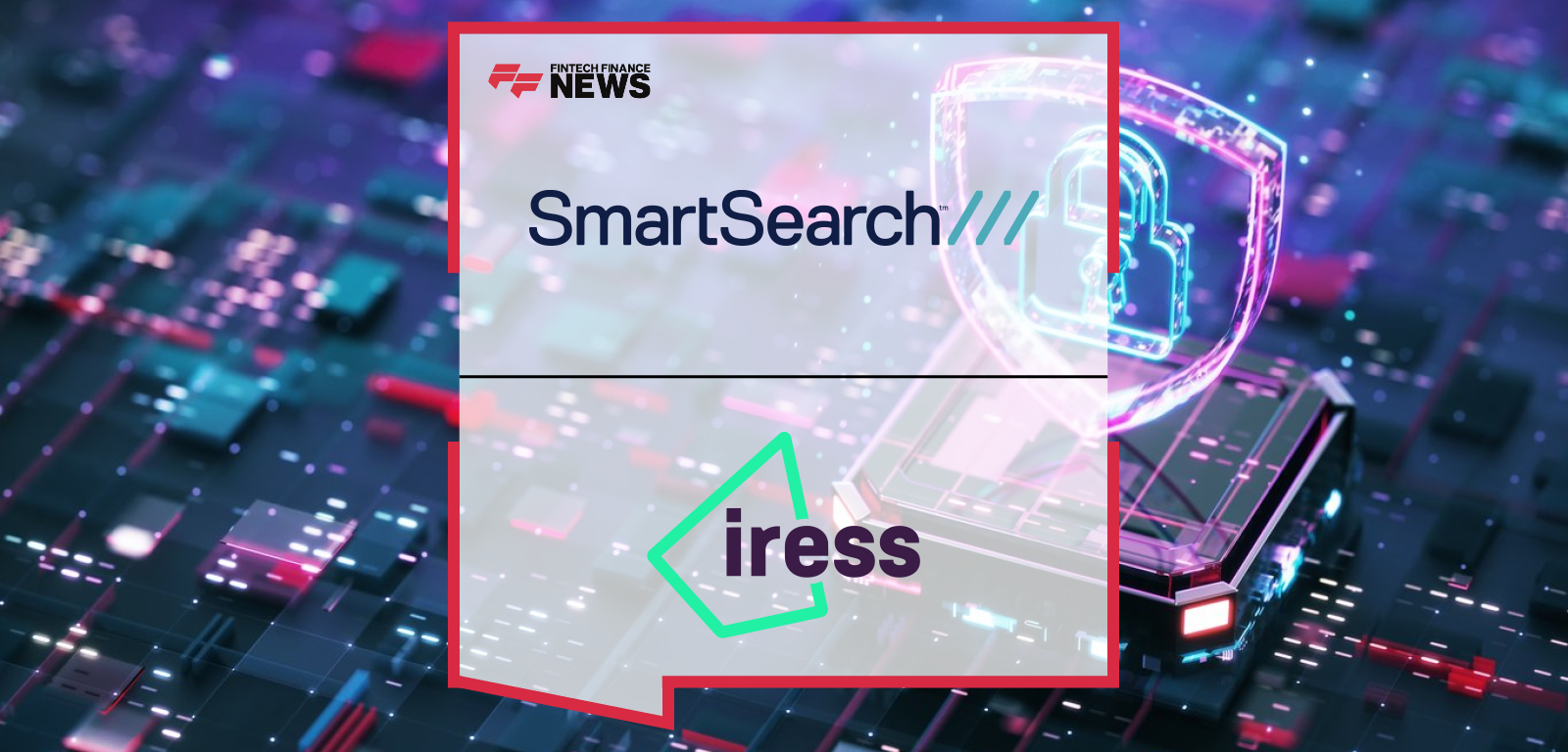 SmartSearch Partnership Director Kerry Cleary and Iress Head of Product Jamie Grant announce integration of SmartSearch’s AML verification tools with Iress’ Xplan platform to streamline compliance for advisers.