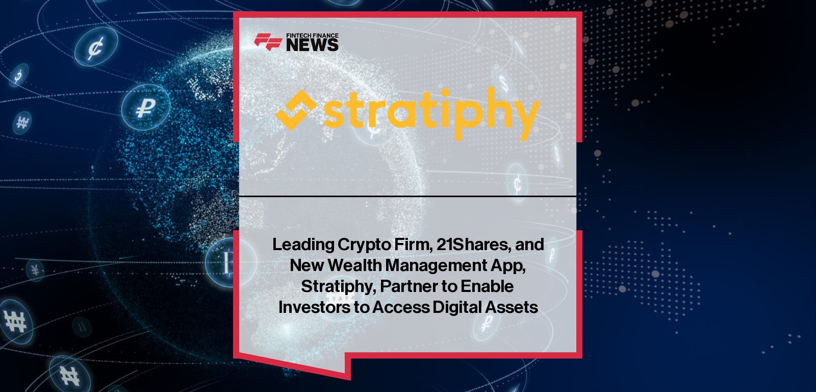 21Shares CEO Russell Barlow and Stratiphy CEO Daniel Gold announce a partnership to provide UK investors with regulated access to cryptocurrency ETNs and digital assets once FCA approval is in place.