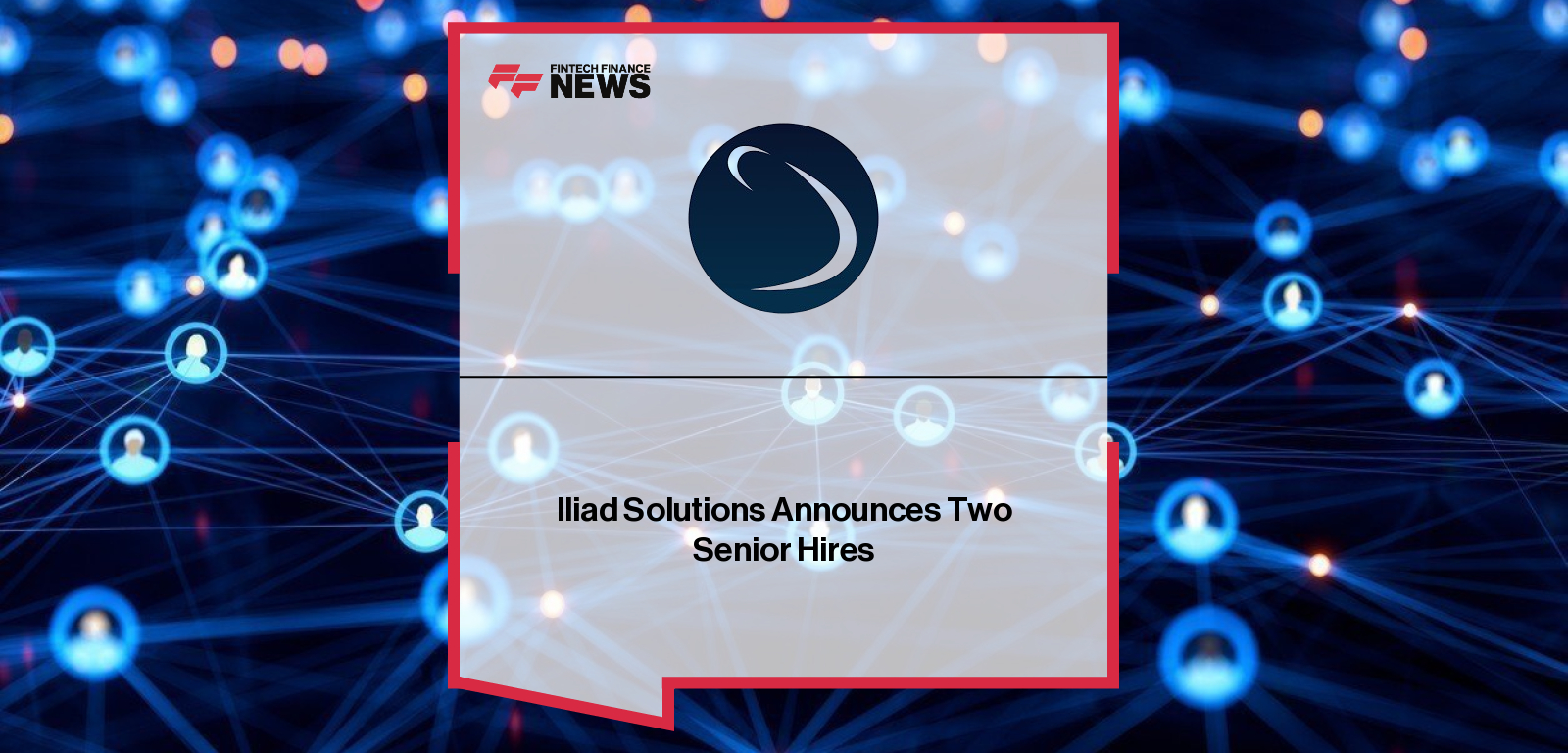 Iliad Solutions appoints payments industry veterans Sam Mensah and Steve Edwards to strengthen its global payment testing and certification capabilities.