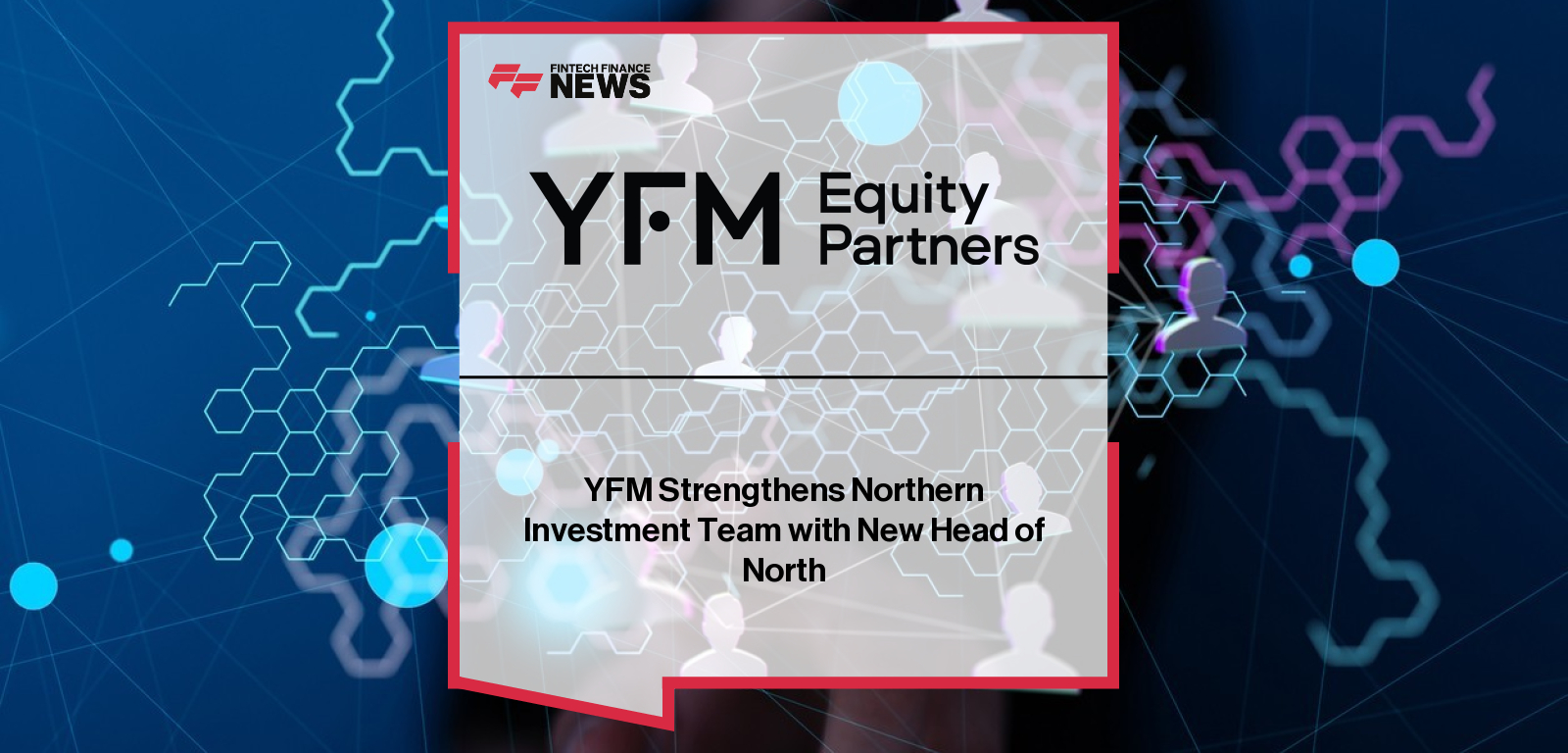 YFM Equity Partners appoints Neil Inskip as Head of New Investments, North, to lead regional growth strategy across Manchester, Leeds, and Birmingham.