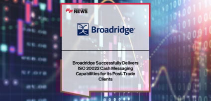 Broadridge delivers full ISO 20022 cash processing capabilities ahead of the November 2025 Swift deadline, with Danny Green leading post-trade solutions for global banks and broker-dealers.