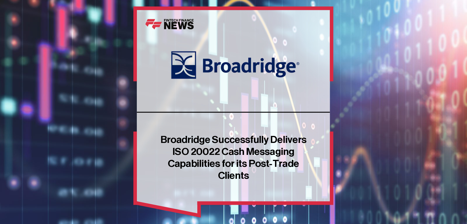 Broadridge delivers full ISO 20022 cash processing capabilities ahead of the November 2025 Swift deadline, with Danny Green leading post-trade solutions for global banks and broker-dealers.