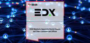 EDX Markets appoints David Olsson, former Global Head of Institutional Sales at Kraken, as Chief Commercial Officer to drive institutional adoption of digital asset trading.