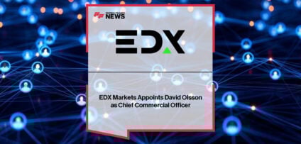 EDX Markets appoints David Olsson, former Global Head of Institutional Sales at Kraken, as Chief Commercial Officer to drive institutional adoption of digital asset trading.