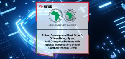 African Development Bank Group’s Office of Integrity and Anti-Corruption Partners with Special Investigations Unit to Combat Financial Crime