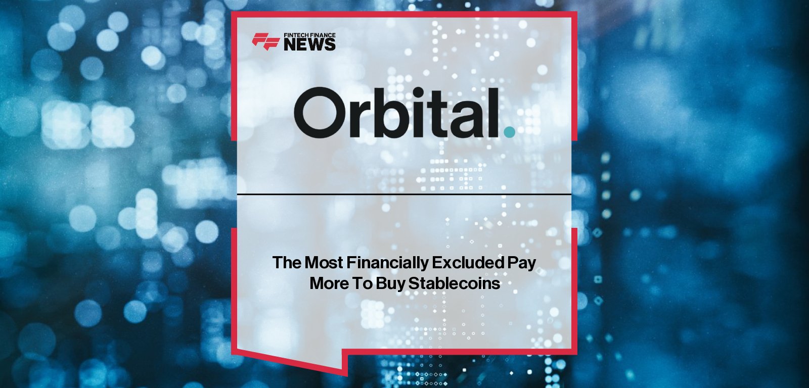 Orbital Co-Founder Luke Wingfield Digby unveils Stablecoin Premiums Dashboard showing high costs in emerging markets like Venezuela, Türkiye, Argentina, and India, where financial exclusion is widespread.