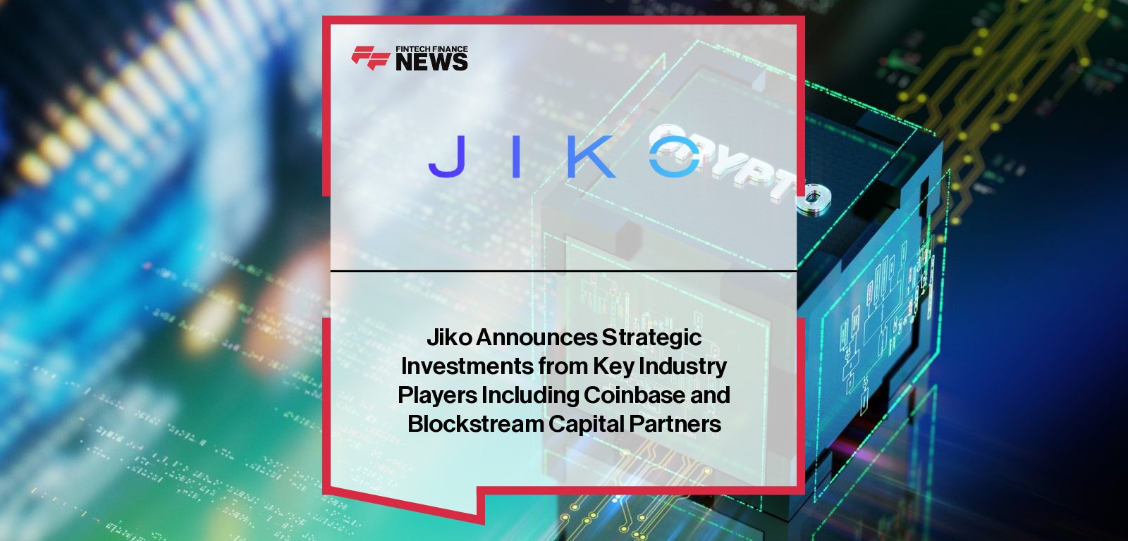 Jiko secures strategic backing from Coinbase and Blockstream, partnering with Crypto.com and Bitso to expand its U.S. T-bill-powered liquidity platform.