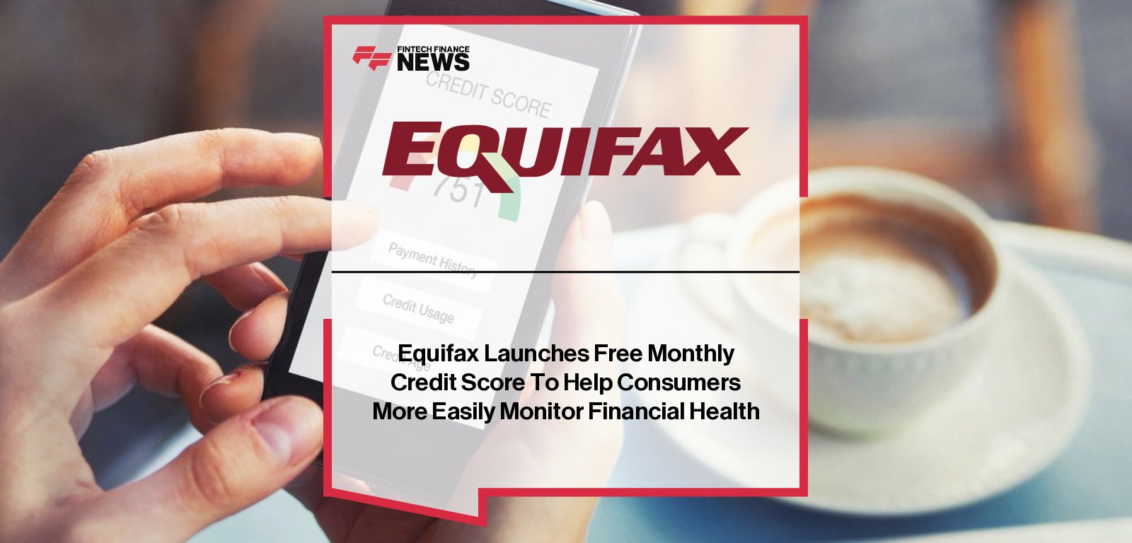 Equifax UK launches Equifax Basic, a free service offering monthly credit score updates and statutory credit reports, with Craig Tebbutt highlighting the goal of improving financial wellbeing.
