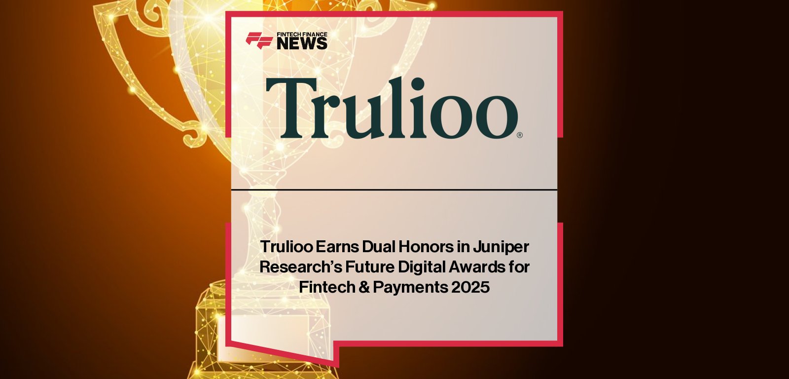 Trulioo wins Platinum Award for KYC Innovation and Gold Award for Identity Verification Innovation at the Juniper Research Future Digital Awards 2025, with CEO Vicky Bindra highlighting the company’s global fraud prevention leadership.
