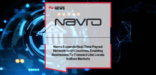 Navro expands its real-time pay-to-bank network to 61 countries, enabling instant global contractor and payroll payments, with CEO Aran Brown highlighting growth across Asia, Latin America, and Africa.