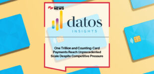 Datos Insights reports that global card purchases surpassed one trillion for the first time in 2024, with Daniel Dawson highlighting the role of prepaid growth, BNPL competition, and regional dynamics.
