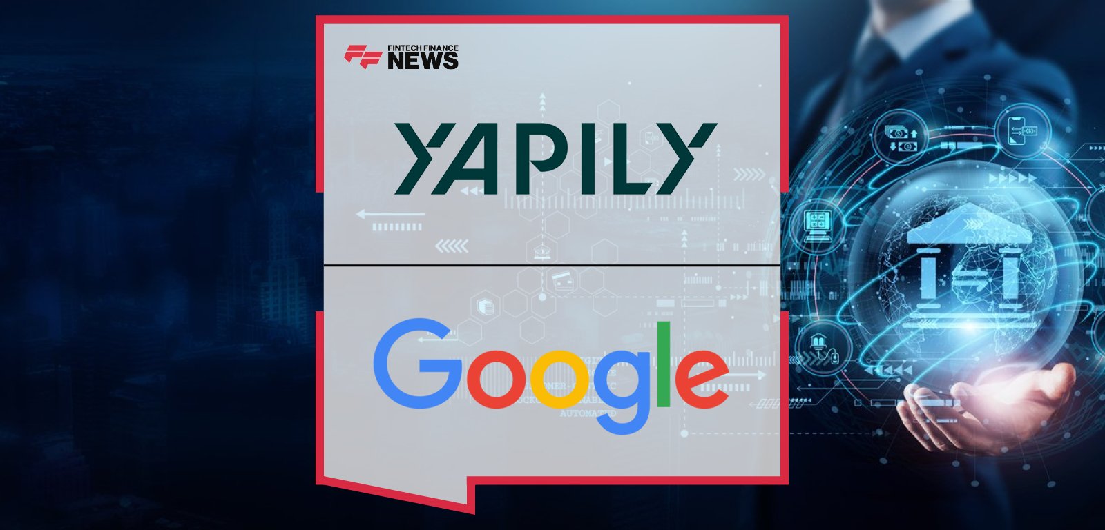 Yapily partners with Google to deliver bank account verification services for business customers in Europe, with CEO Stefano Vaccino highlighting open banking growth across the region.