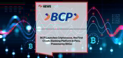 Banco de Crédito del Perú partners with BitGo to launch Criptococos, the first regulated banking platform in Peru for buying and managing crypto assets, with executives Lenin Tarrillo and Luis Ayala leading the initiative.