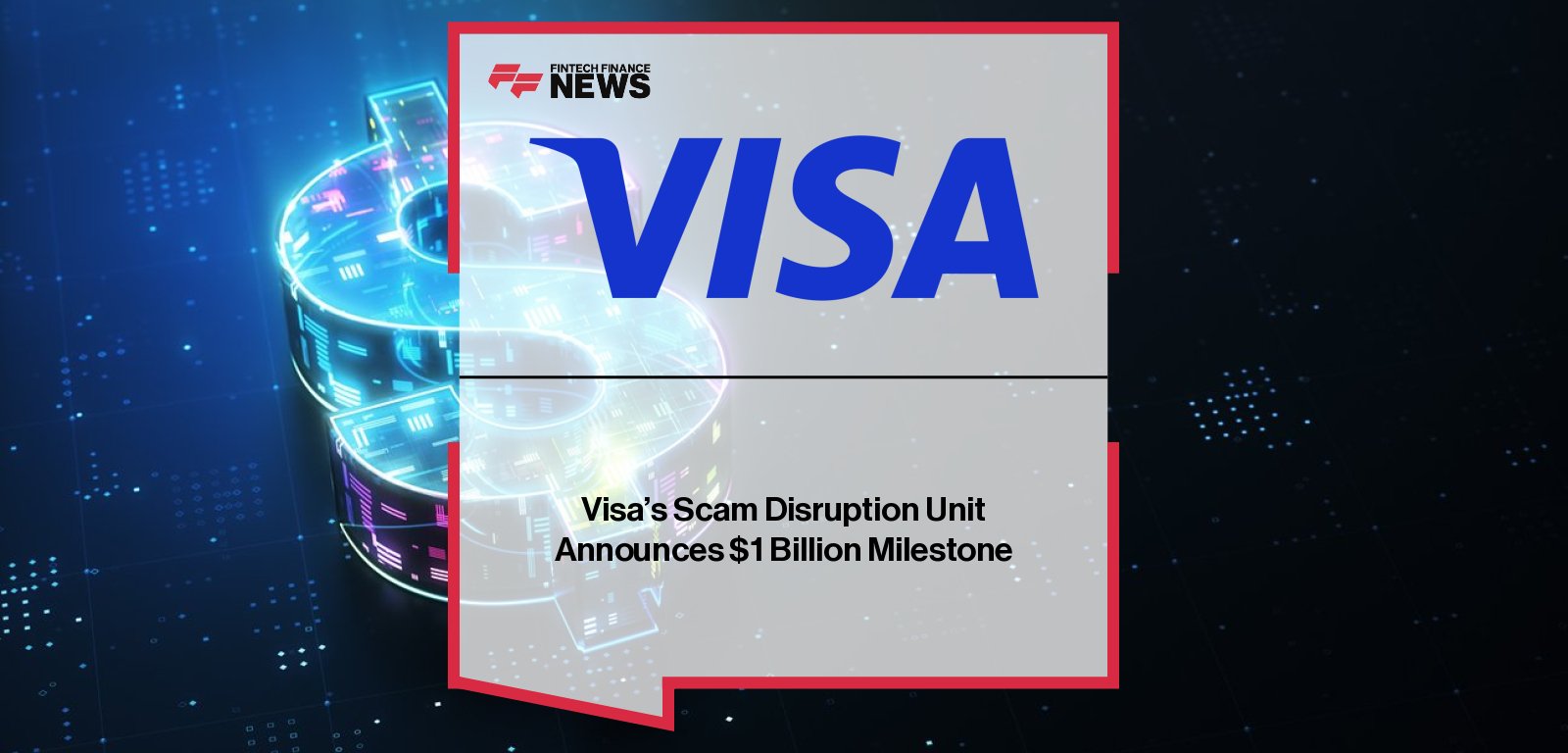 Visa’s Scam Disruption Practice identifies over $1 billion in global fraud attempts within its first year, using AI and law enforcement collaboration to dismantle more than 25,000 scam merchants worldwide.