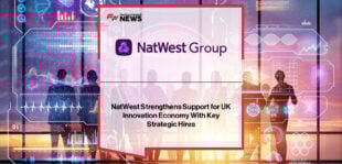 NatWest appoints Greg Brown as Head of Venture Capital Coverage and Kim Martin as Head of Venture & Growth Finance, strengthening its newly formed Venture Banking team to support high-growth, innovative UK businesses.