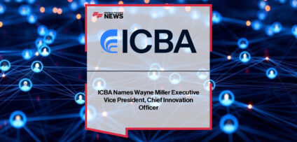 ICBA promotes Wayne Miller to Executive Vice President and Chief Innovation Officer to lead national community bank innovation strategy and expand the ThinkTECH Accelerator program.