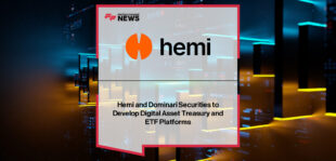 The Hemispheres Foundation secures strategic investment from American Ventures and partners with Dominari Securities to develop regulated digital asset and ETF platforms expanding institutional access to Bitcoin through Hemi.