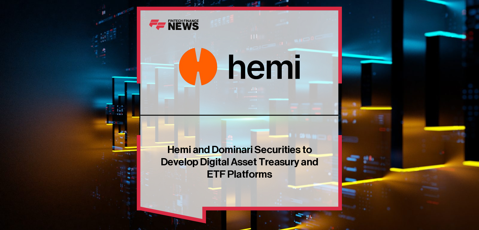 The Hemispheres Foundation secures strategic investment from American Ventures and partners with Dominari Securities to develop regulated digital asset and ETF platforms expanding institutional access to Bitcoin through Hemi.