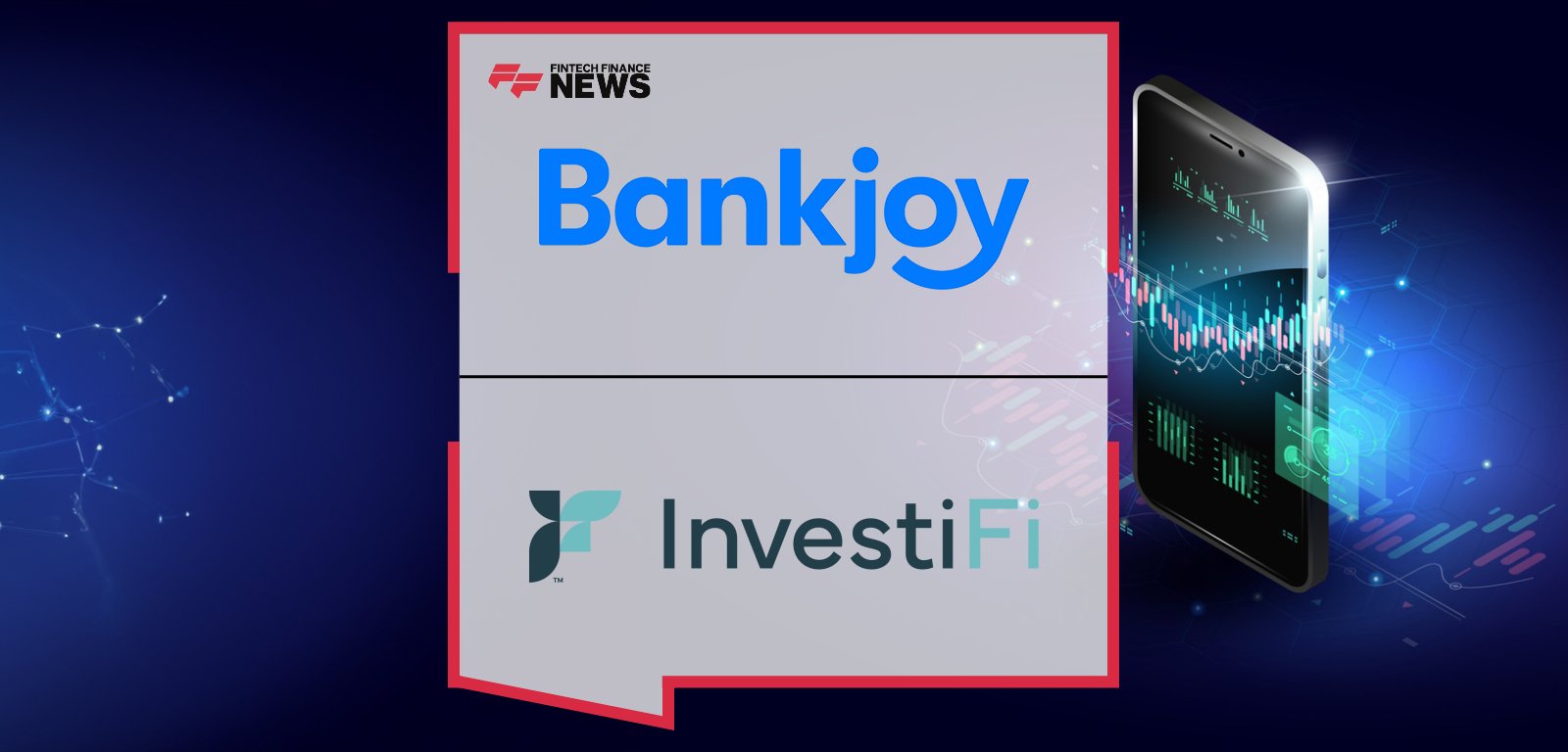 InvestiFi partners with Bankjoy to integrate digital investing capabilities into community banks’ and credit unions’ mobile apps, enabling users to invest in stocks, ETFs, and crypto directly from their accounts.