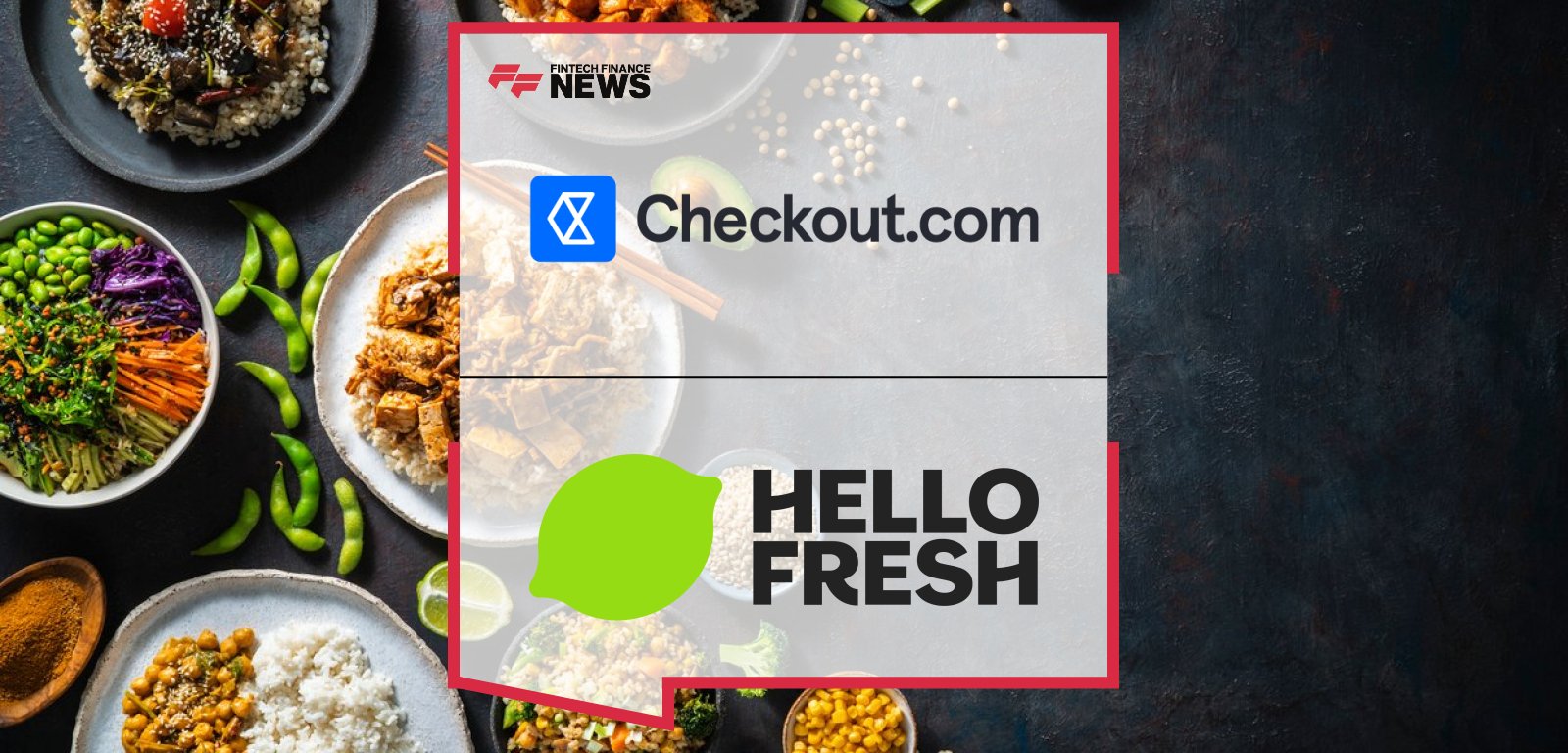 Checkout.com partners with HelloFresh to power global payments performance across 18 markets, led by Antoine Nougué and Tessa Rötzmeier, enhancing reliability and customer experience for the world’s leading meal kit brand.