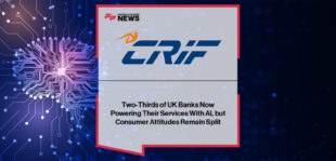 CRIF’s 2025 Banking on Banks report reveals that 62% of UK financial providers now use AI in their services, with Sara Costantini highlighting the need for transparency, ethics, and oversight to build consumer trust in next-generation banking.