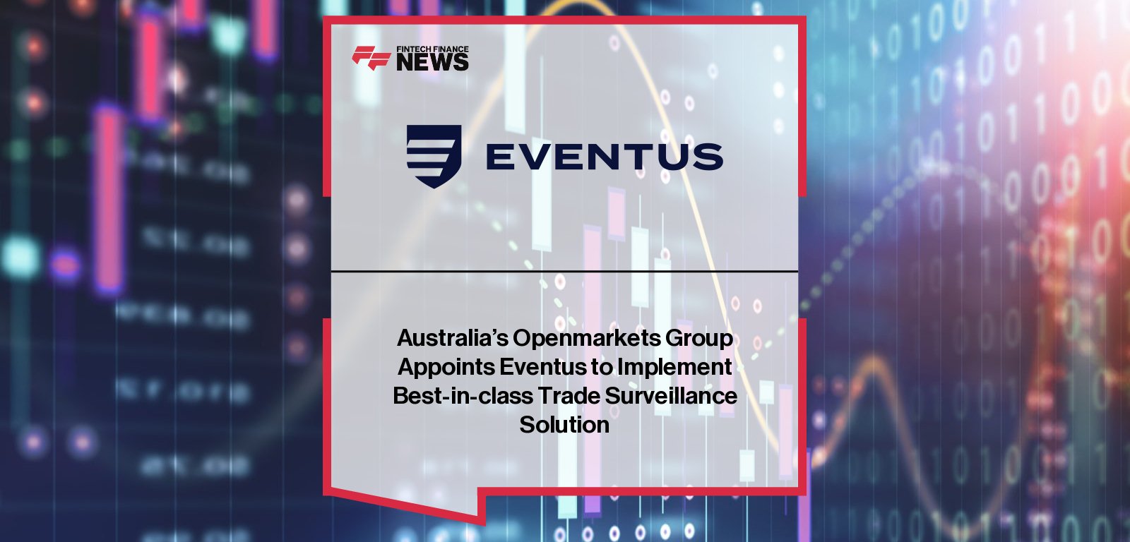 Eventus partners with Openmarkets Group to deploy its Validus trade surveillance platform, supporting Openmarkets’ $2 billion monthly equities trading volume and future expansion across Australia, Asia, and the U.S., led by Dan Jowett and Naveen Wahi.