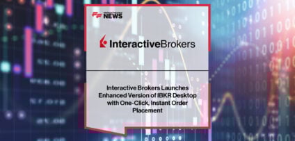 Interactive Brokers releases IBKR Desktop Version 1.2, introducing one-click instant order transmission and enhanced currency trading tools for active and self-directed investors on its next-generation global trading platform.