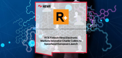 RTX Fintech appoints Charlie Collins as Head of Markets, Europe, to lead the company’s expansion into European interest rate swaps and derivatives markets, strengthening its global electronic trading footprint.