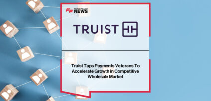 Truist Financial Corporation appoints Elaine Kim as Head of Commercial Banking Sales and Rico Iacchetti as Head of Corporate Banking Sales, strengthening its Enterprise Payments leadership and accelerating growth in wholesale banking.