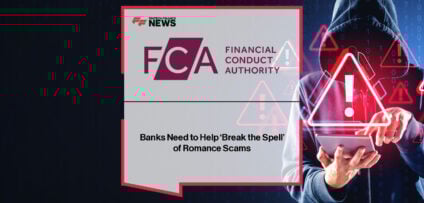 Financial Conduct Authority (FCA) issues new review on romance fraud, urging banks and payment firms to improve detection, monitoring, and customer support to protect victims.