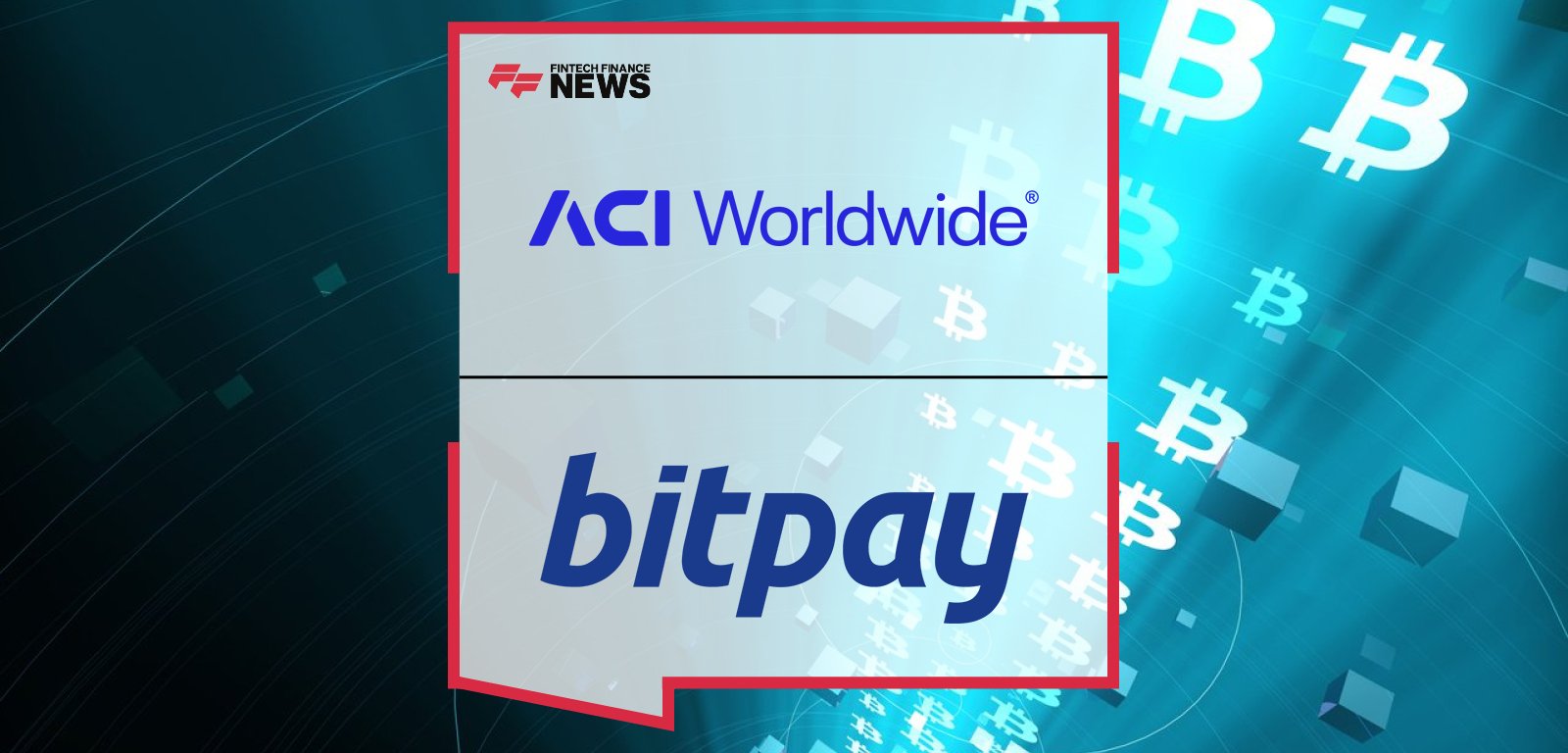 ACI Worldwide partners with BitPay to expand its Payments Orchestration Platform, enabling merchants and PSPs to accept and manage cryptocurrencies and stablecoins alongside traditional payment rails.