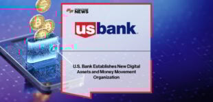 U.S. Bank creates a new Digital Assets and Money Movement organization led by Jamie Walker to drive innovation in stablecoins, crypto custody, tokenization, and next-generation digital money movement.