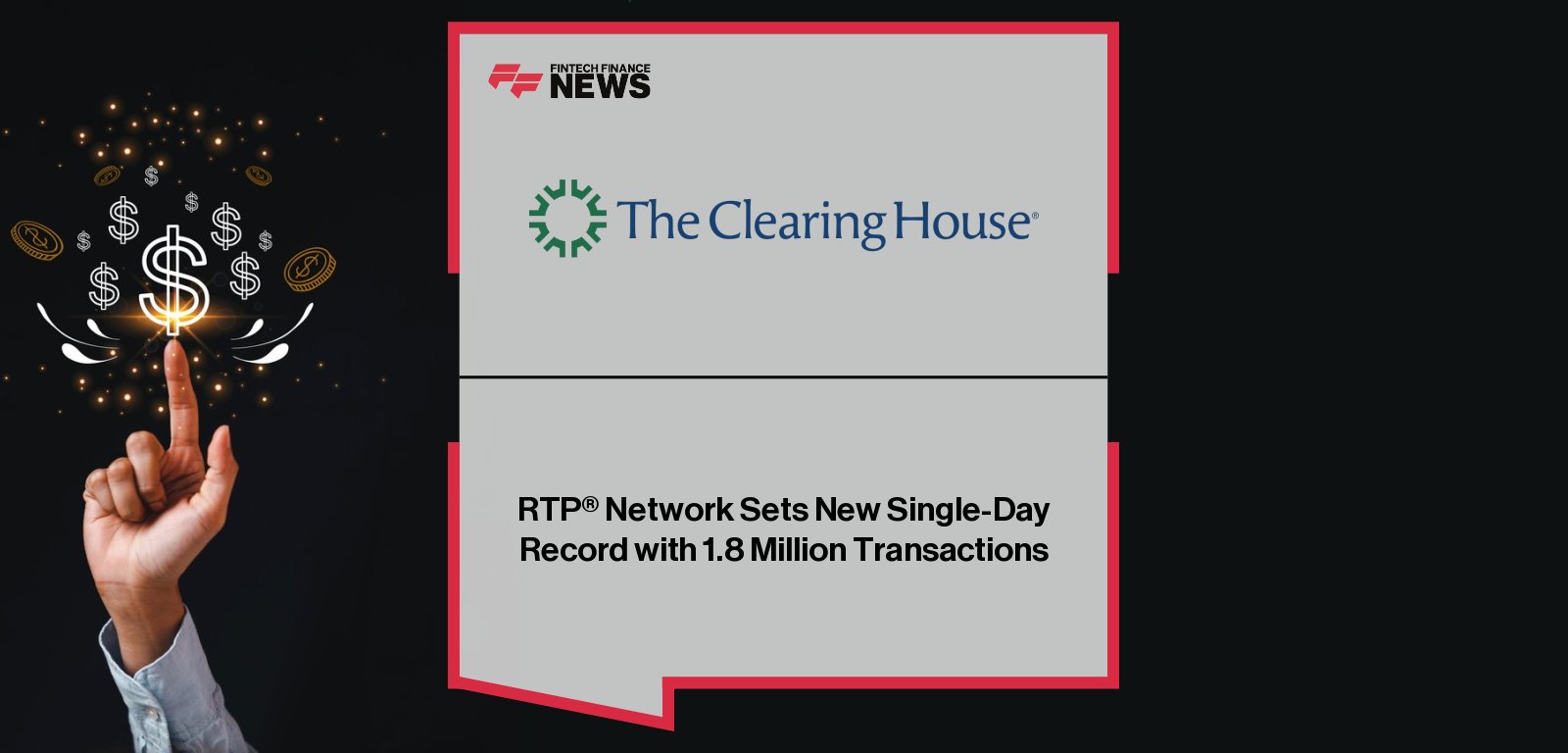 The Clearing House’s RTP® network processes a record 1.8 million instant payments worth $5.2 billion in a single day, underscoring the rapid adoption of real-time payments in the U.S.