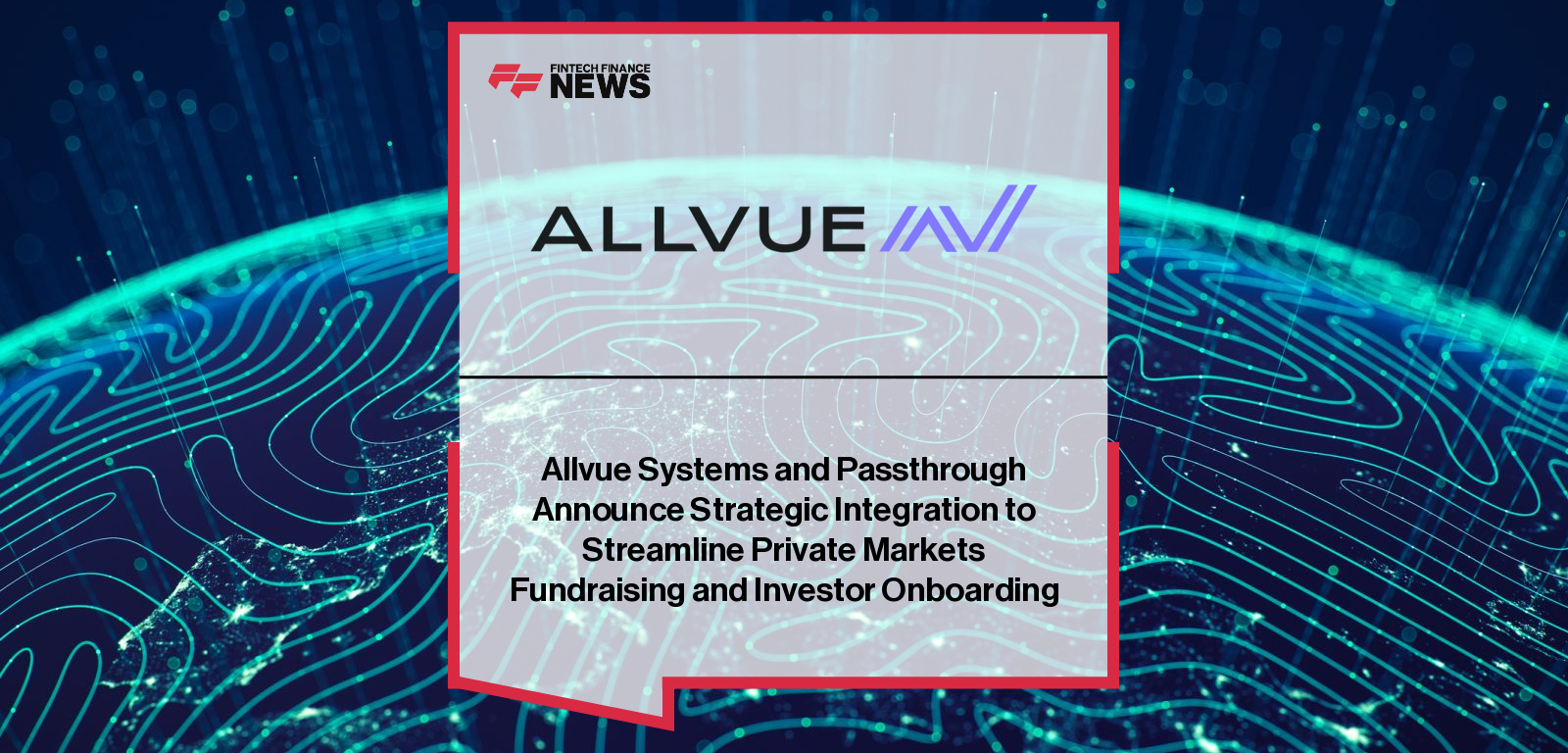 Allvue Systems integrates with Passthrough to streamline private markets fundraising and investor onboarding, creating a unified digital workflow for fund managers and LPs.