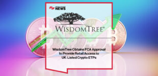 WisdomTree receives FCA approval to offer its UK-listed Bitcoin and Ethereum ETPs to retail investors, marking a major milestone for regulated crypto investment access in the United Kingdom.