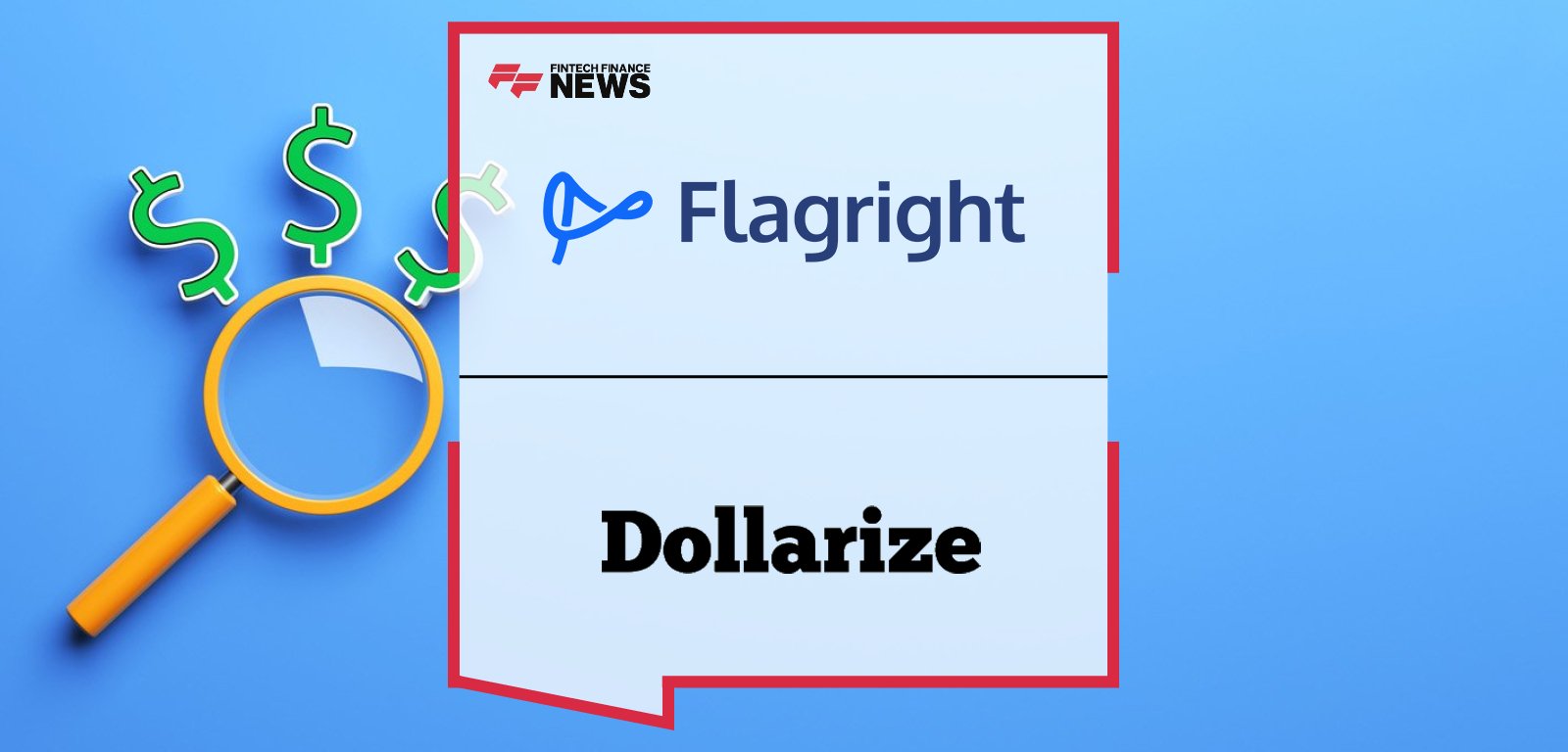 Flagright partners with Dollarize to enhance real-time AML compliance and transaction monitoring for cross-border, dollar-based accounts serving Latinos worldwide.