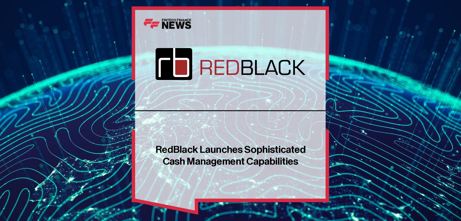 RedBlack launches advanced cash management capabilities to its rebalancing and trading platform, empowering financial advisors with automated sweeps, tax-efficient cash raising, and household-level liquidity management.