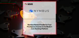 Nymbus named finalist for four major banking technology awards including US FinTech Awards and Banking Tech Awards, recognizing innovation in core banking and digital transformation for community financial institutions.